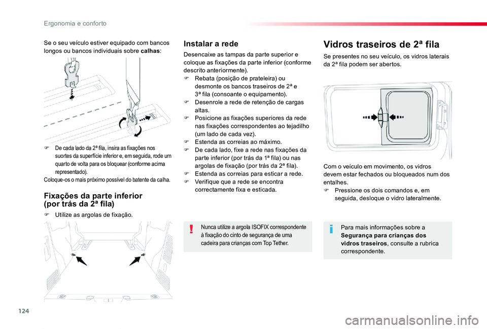 TOYOTA PROACE 2020 Manual de utilização (in Portuguese) 124
Proace_pt_Chap03_ergonomie-et-confort_ed2019_V02
Instalar a rede
Desencaixe as tampas da parte superior e coloque as fixações da parte inferior (conforme descrito anteriormente).F Rebata (posiç TOYOTA PROACE 2020 Manual de utilização (in Portuguese) 124
Proace_pt_Chap03_ergonomie-et-confort_ed2019_V02
Instalar a rede
Desencaixe as tampas da parte superior e coloque as fixações da parte inferior (conforme descrito anteriormente).F Rebata (posiç