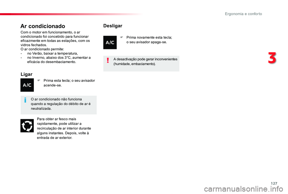 TOYOTA PROACE 2020 Manual de utilização (in Portuguese) 127
Proace_pt_Chap03_ergonomie-et-confort_ed2019_V02
Ar condicionado
Ligar
Com o motor em funcionamento, o ar condicionado foi concebido para funcionar eficazmente em todas as estações, com os vidro TOYOTA PROACE 2020 Manual de utilização (in Portuguese) 127
Proace_pt_Chap03_ergonomie-et-confort_ed2019_V02
Ar condicionado
Ligar
Com o motor em funcionamento, o ar condicionado foi concebido para funcionar eficazmente em todas as estações, com os vidro