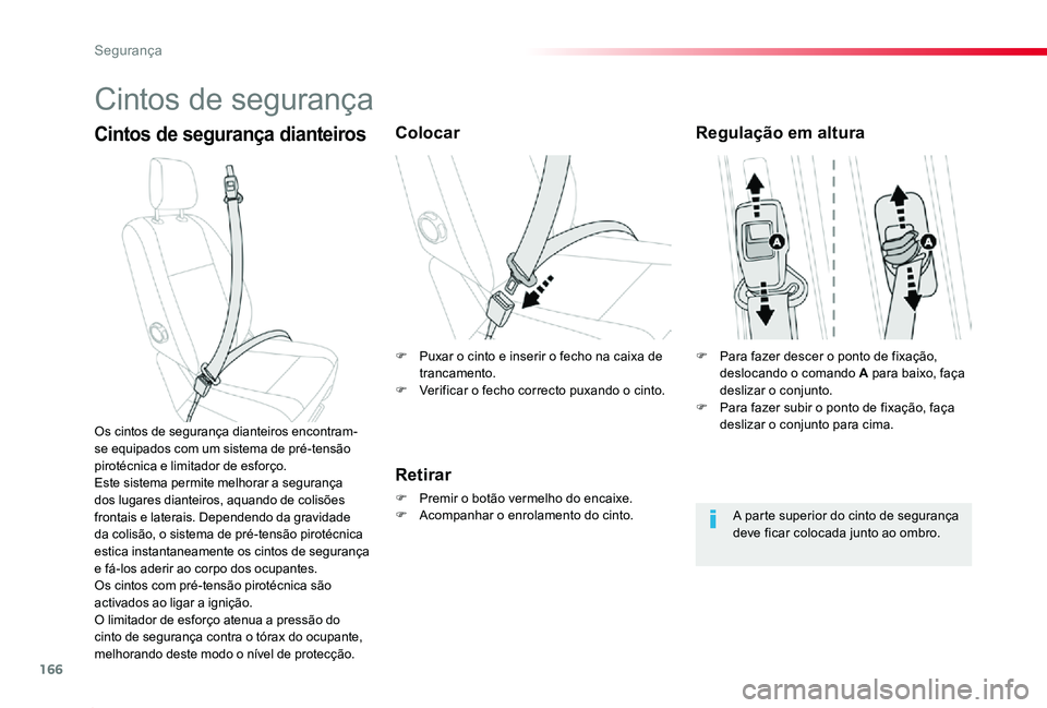 TOYOTA PROACE 2020 Manual de utilização (in Portuguese) 166
Proace_pt_Chap05_securite_ed2019_V02
Cintos de segurança
Cintos de segurança dianteirosColocar
Retirar
F Premir o botão vermelho do encaixe.F Acompanhar o enrolamento do cinto.
Os cintos de seg TOYOTA PROACE 2020 Manual de utilização (in Portuguese) 166
Proace_pt_Chap05_securite_ed2019_V02
Cintos de segurança
Cintos de segurança dianteirosColocar
Retirar
F Premir o botão vermelho do encaixe.F Acompanhar o enrolamento do cinto.
Os cintos de seg