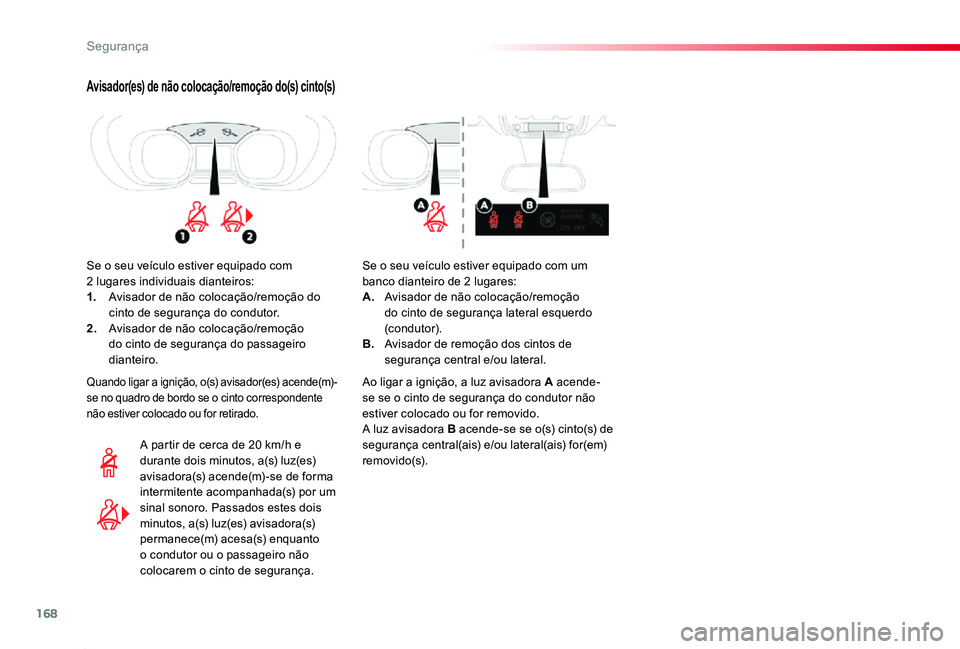 TOYOTA PROACE 2020 Manual de utilização (in Portuguese) 168
Proace_pt_Chap05_securite_ed2019_V02
Avisador(es) de não colocação/remoção do(s) cinto(s)
Se o seu veÃculo estiver equipado com 2 lugares individuais dianteiros:1. Avisador de não colocaçà TOYOTA PROACE 2020 Manual de utilização (in Portuguese) 168
Proace_pt_Chap05_securite_ed2019_V02
Avisador(es) de não colocação/remoção do(s) cinto(s)
Se o seu veÃculo estiver equipado com 2 lugares individuais dianteiros:1. Avisador de não colocaçÃ