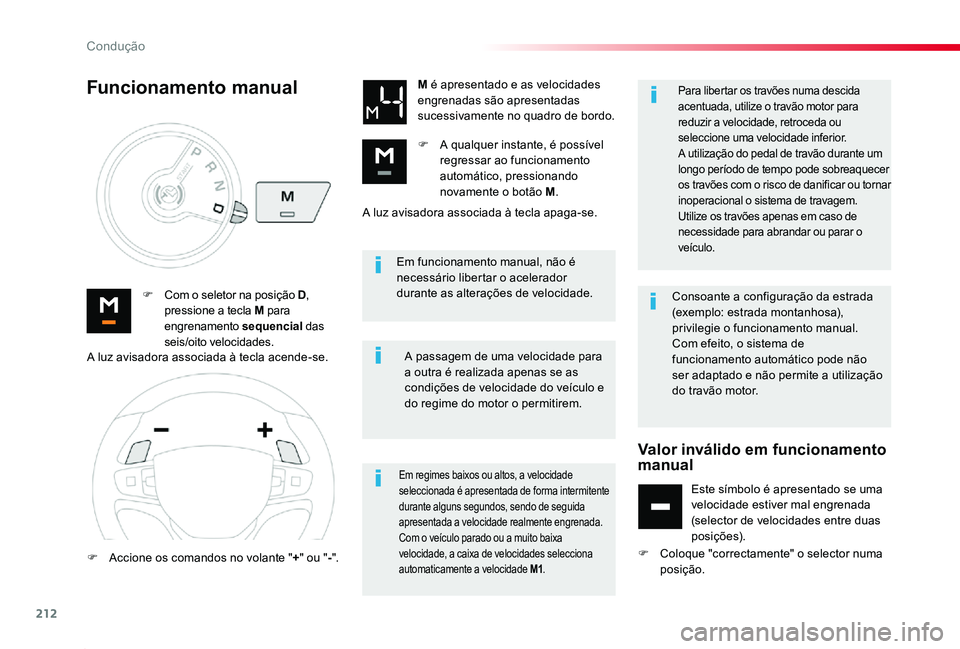 TOYOTA PROACE 2020 Manual de utilização (in Portuguese) 212
Proace_pt_Chap06_conduite_ed2019_V02
Em funcionamento manual, não é necessário libertar o acelerador durante as alterações de velocidade.F Com o seletor na posição D, pressione a tecla M pa TOYOTA PROACE 2020 Manual de utilização (in Portuguese) 212
Proace_pt_Chap06_conduite_ed2019_V02
Em funcionamento manual, não é necessário libertar o acelerador durante as alterações de velocidade.F Com o seletor na posição D, pressione a tecla M pa