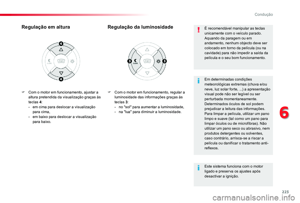 TOYOTA PROACE 2020 Manual de utilização (in Portuguese) 223
Proace_pt_Chap06_conduite_ed2019_V02
F Com o motor em funcionamento, regular a luminosidade das informações graças às teclas 3:- no "sol" para aumentar a luminosidade,- na "lua TOYOTA PROACE 2020 Manual de utilização (in Portuguese) 223
Proace_pt_Chap06_conduite_ed2019_V02
F Com o motor em funcionamento, regular a luminosidade das informações graças às teclas 3:- no "sol" para aumentar a luminosidade,- na "lua