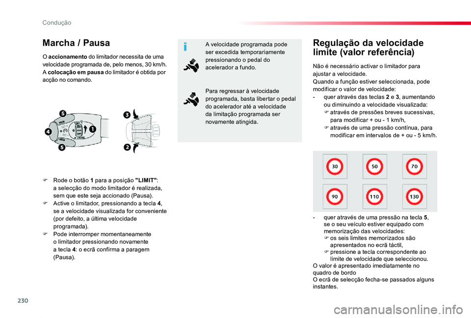 TOYOTA PROACE 2020 Manual de utilização (in Portuguese) 230
Proace_pt_Chap06_conduite_ed2019_V02
Marcha / Pausa
F Rode o botão 1 para a posição "LIMIT": a selecção do modo limitador é realizada, sem que este seja accionado (Pausa).F Active o TOYOTA PROACE 2020 Manual de utilização (in Portuguese) 230
Proace_pt_Chap06_conduite_ed2019_V02
Marcha / Pausa
F Rode o botão 1 para a posição "LIMIT": a selecção do modo limitador é realizada, sem que este seja accionado (Pausa).F Active o