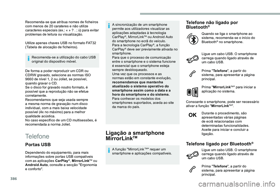 TOYOTA PROACE 2020 Manual de utilização (in Portuguese) 386
Recomenda-se que atribua nomes de ficheiros com menos de 20 carateres e não utilize caracteres especiais (ex.: « » ? . ; ù) para evitar problemas de leitura ou visualização.
Utilize apenas c TOYOTA PROACE 2020 Manual de utilização (in Portuguese) 386
Recomenda-se que atribua nomes de ficheiros com menos de 20 carateres e não utilize caracteres especiais (ex.: « » ? . ; ù) para evitar problemas de leitura ou visualização.
Utilize apenas c