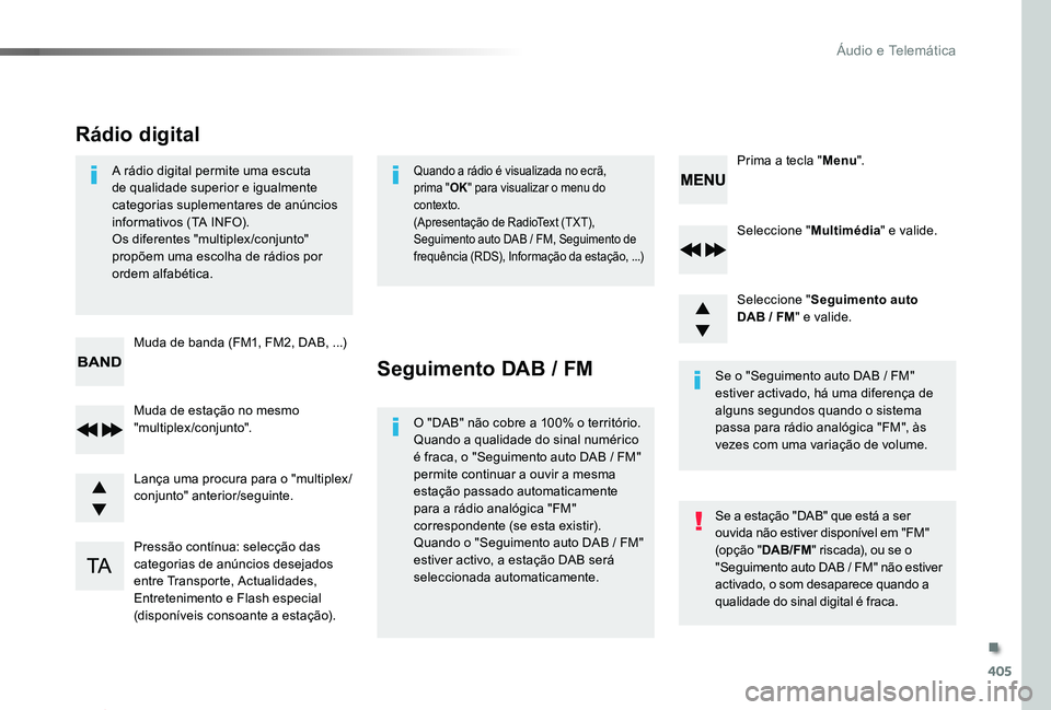 TOYOTA PROACE 2020 Manual de utilização (in Portuguese) 405
Proace_pt_Chap10d_RD6_ed2019_V02
Seleccione "Multimédia" e valide.
Seleccione "Seguimento auto DAB / FM" e valide.
Pressão contínua: selecção das categorias de anúncios desej TOYOTA PROACE 2020 Manual de utilização (in Portuguese) 405
Proace_pt_Chap10d_RD6_ed2019_V02
Seleccione "Multimédia" e valide.
Seleccione "Seguimento auto DAB / FM" e valide.
Pressão contínua: selecção das categorias de anúncios desej