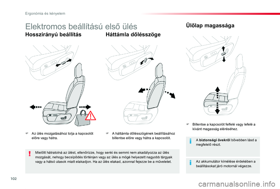 TOYOTA PROACE 2020 Kezelési útmutató (in Hungarian) 102
Proace_hu_Chap03_ergonomie-et-confort_ed01-2019
Elektromos beállítású első ülés
Hosszirányú beállításHáttámla dőlésszöge
Ülőlap magassága
Az akkumulátor kímélése érdekébe TOYOTA PROACE 2020 Kezelési útmutató (in Hungarian) 102
Proace_hu_Chap03_ergonomie-et-confort_ed01-2019
Elektromos beállítású első ülés
Hosszirányú beállításHáttámla dőlésszöge
Ülőlap magassága
Az akkumulátor kímélése érdekébe