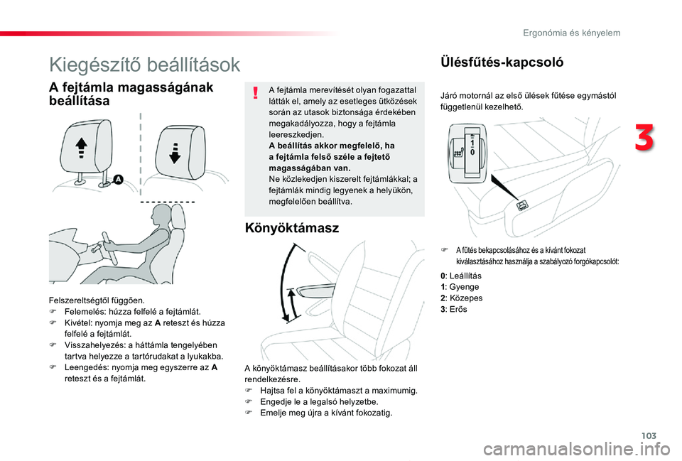 TOYOTA PROACE 2020 Kezelési útmutató (in Hungarian) 103
Proace_hu_Chap03_ergonomie-et-confort_ed01-2019
Járó motornál az első ülések fűtése egymástól függetlenül kezelhető.
Ülésfűtés-kapcsoló
Felszereltségtől függően.F Felemelés: TOYOTA PROACE 2020 Kezelési útmutató (in Hungarian) 103
Proace_hu_Chap03_ergonomie-et-confort_ed01-2019
Járó motornál az első ülések fűtése egymástól függetlenül kezelhető.
Ülésfűtés-kapcsoló
Felszereltségtől függően.F Felemelés: