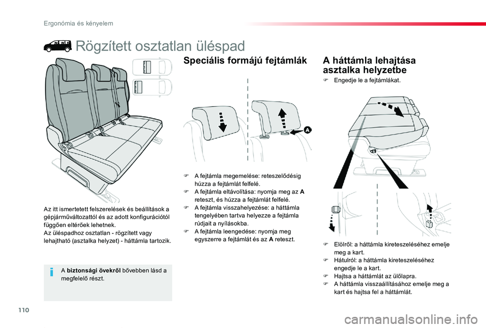 TOYOTA PROACE 2020 Kezelési útmutató (in Hungarian) 110
Proace_hu_Chap03_ergonomie-et-confort_ed01-2019
Rögzített osztatlan üléspad
F A fejtámla megemelése: reteszelődésig húzza a fejtámlát felfelé.F A fejtámla eltávolítása: nyomja meg TOYOTA PROACE 2020 Kezelési útmutató (in Hungarian) 110
Proace_hu_Chap03_ergonomie-et-confort_ed01-2019
Rögzített osztatlan üléspad
F A fejtámla megemelése: reteszelődésig húzza a fejtámlát felfelé.F A fejtámla eltávolítása: nyomja meg