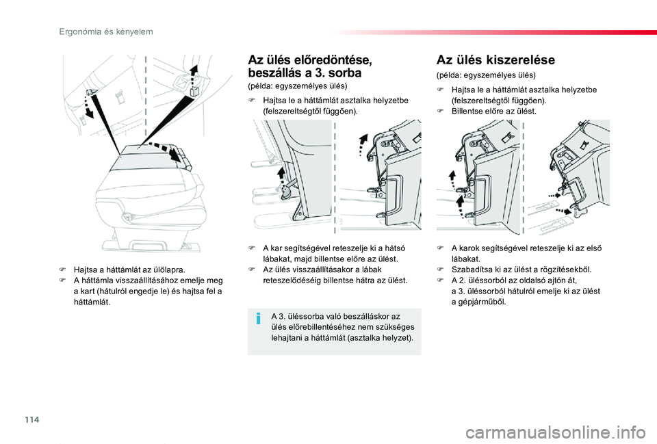 TOYOTA PROACE 2020 Kezelési útmutató (in Hungarian) 114
Proace_hu_Chap03_ergonomie-et-confort_ed01-2019
F Hajtsa le a háttámlát asztalka helyzetbe (felszereltségtől függően).F Billentse előre az ülést.
F A kar segÃtségével reteszelje ki a TOYOTA PROACE 2020 Kezelési útmutató (in Hungarian) 114
Proace_hu_Chap03_ergonomie-et-confort_ed01-2019
F Hajtsa le a háttámlát asztalka helyzetbe (felszereltségtől függően).F Billentse előre az ülést.
F A kar segÃtségével reteszelje ki a