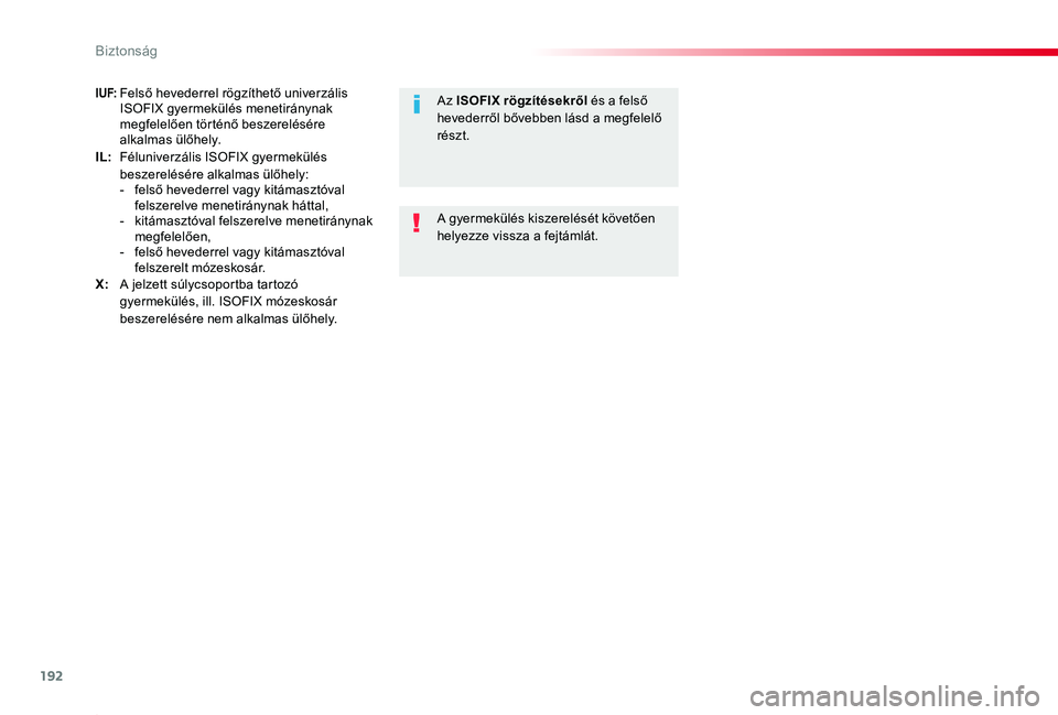 TOYOTA PROACE 2020 Kezelési útmutató (in Hungarian) 192
Proace_hu_Chap05_securite_ed01-2019
I UF: FelsÅ‘ hevederrel rögzÃthetÅ‘ univerzális ISOFIX gyermekülés menetiránynak megfelelÅ‘en történÅ‘ beszerelésére alkalmas ülÅ‘hely.IL: Félunive TOYOTA PROACE 2020 Kezelési útmutató (in Hungarian) 192
Proace_hu_Chap05_securite_ed01-2019
I UF: FelsÅ‘ hevederrel rögzÃthetÅ‘ univerzális ISOFIX gyermekülés menetiránynak megfelelÅ‘en történÅ‘ beszerelésére alkalmas ülÅ‘hely.IL: Félunive