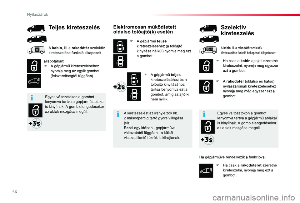 TOYOTA PROACE 2020 Kezelési útmutató (in Hungarian) 56
Proace_hu_Chap02_ouvertures_ed01-2019
Elektromosan működtetett oldalsó tolóajtó(k) esetén
F A gépjármű teljes kireteszeléséhez (a tolóajtó kinyitása nélkül) nyomja meg ezt a gombot. TOYOTA PROACE 2020 Kezelési útmutató (in Hungarian) 56
Proace_hu_Chap02_ouvertures_ed01-2019
Elektromosan működtetett oldalsó tolóajtó(k) esetén
F A gépjármű teljes kireteszeléséhez (a tolóajtó kinyitása nélkül) nyomja meg ezt a gombot.