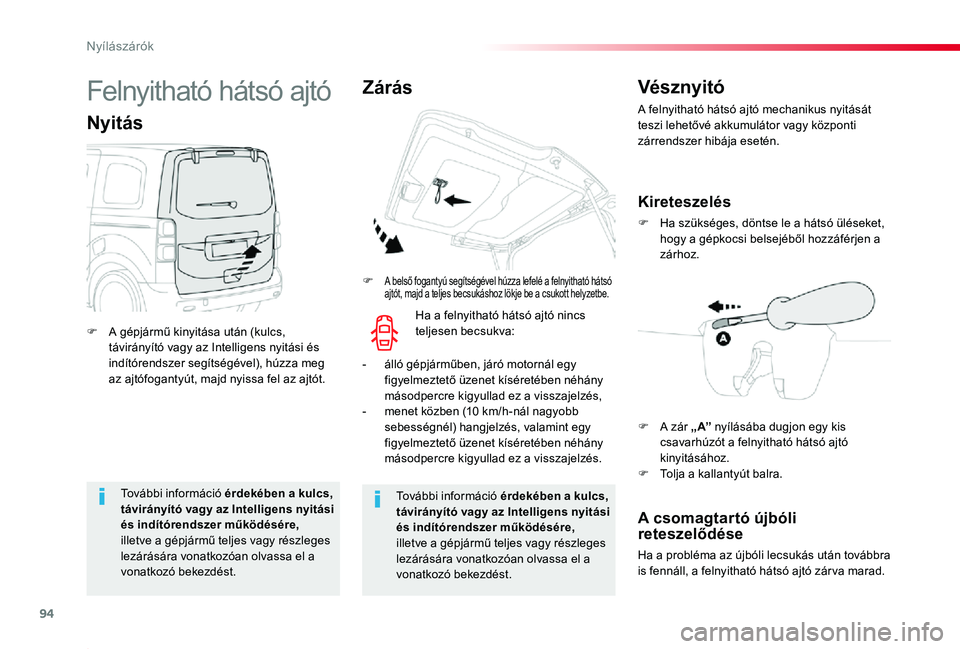 TOYOTA PROACE 2020 Kezelési útmutató (in Hungarian) 94
Proace_hu_Chap02_ouvertures_ed01-2019
További információ érdekében a kulcs, távirányító vagy az Intelligens nyitási és indítórendszer működésére, illetve a gépjármű teljes vagy TOYOTA PROACE 2020 Kezelési útmutató (in Hungarian) 94
Proace_hu_Chap02_ouvertures_ed01-2019
További információ érdekében a kulcs, távirányító vagy az Intelligens nyitási és indítórendszer működésére, illetve a gépjármű teljes vagy
