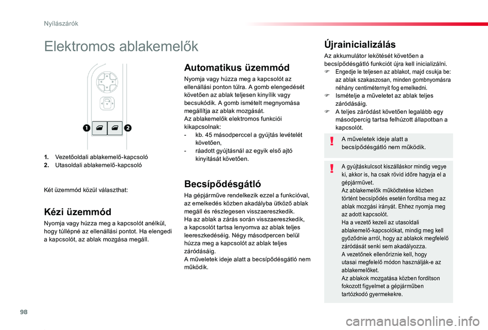 TOYOTA PROACE 2020 Kezelési útmutató (in Hungarian) 98
Proace_hu_Chap02_ouvertures_ed01-2019
1. Vezetőoldali ablakemelő-kapcsoló2. Utasoldali ablakemelő-kapcsoló
Újrainicializálás
Az akkumulátor lekötését követően a becsípődésgátló f TOYOTA PROACE 2020 Kezelési útmutató (in Hungarian) 98
Proace_hu_Chap02_ouvertures_ed01-2019
1. Vezetőoldali ablakemelő-kapcsoló2. Utasoldali ablakemelő-kapcsoló
Újrainicializálás
Az akkumulátor lekötését követően a becsípődésgátló f