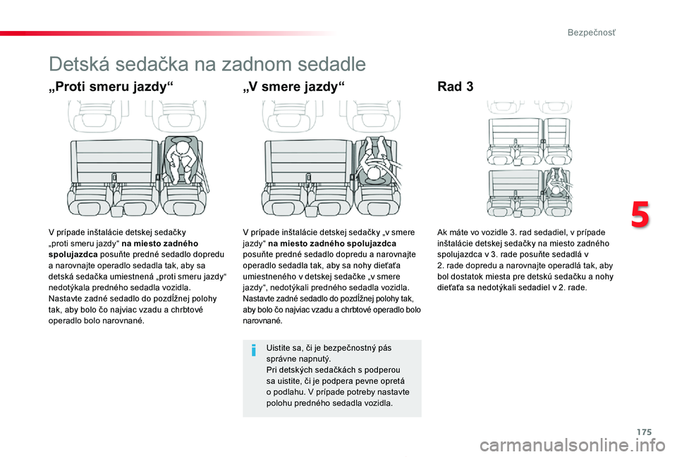 TOYOTA PROACE 2020 Návod na použitie (in Slovakian) 175
Proace_sk_Chap05_securite_ed01-2019
Detská sedačka na zadnom sedadle
„Proti smeru jazdy“
V prípade inštalácie detskej sedačky „proti smeru jazdy“ na miesto zadného spolujazdca posu TOYOTA PROACE 2020 Návod na použitie (in Slovakian) 175
Proace_sk_Chap05_securite_ed01-2019
Detská sedačka na zadnom sedadle
„Proti smeru jazdy“
V prípade inštalácie detskej sedačky „proti smeru jazdy“ na miesto zadného spolujazdca posu