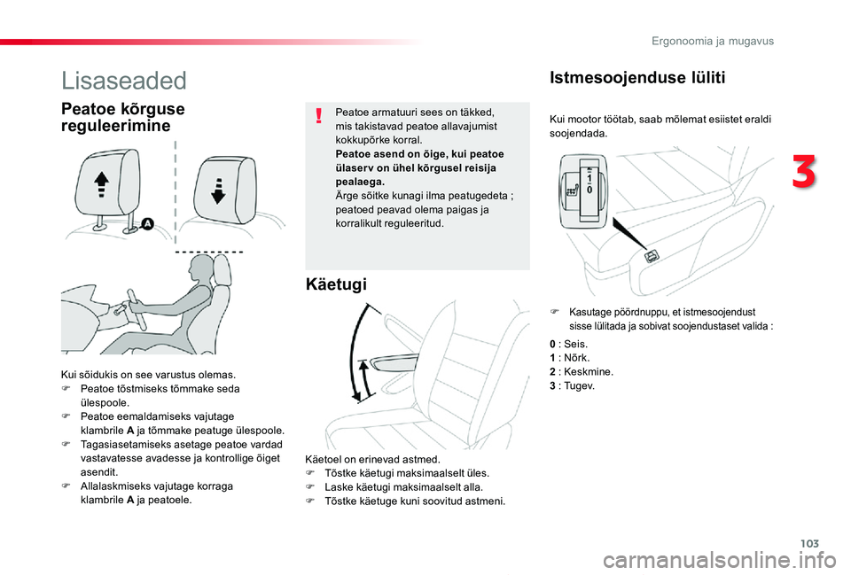 TOYOTA PROACE 2020 Kasutusjuhend (in Estonian) 103
Proace_et_Chap03_ergonomie-et-confort_ed2019_V02
Kui mootor töötab, saab mõlemat esiistet eraldi soojendada.
Istmesoojenduse lüliti
Kui sõidukis on see varustus olemas.F Peatoe tõstmiseks tà TOYOTA PROACE 2020 Kasutusjuhend (in Estonian) 103
Proace_et_Chap03_ergonomie-et-confort_ed2019_V02
Kui mootor töötab, saab mõlemat esiistet eraldi soojendada.
Istmesoojenduse lüliti
Kui sõidukis on see varustus olemas.F Peatoe tõstmiseks tÃ