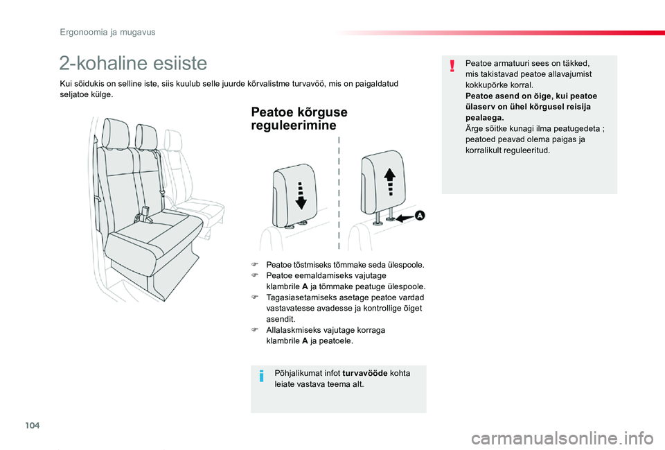 TOYOTA PROACE 2020 Kasutusjuhend (in Estonian) 104
Proace_et_Chap03_ergonomie-et-confort_ed2019_V02
Peatoe kõrguse
reguleerimine
F Peatoe tõstmiseks tõmmake seda ülespoole.F Peatoe eemaldamiseks vajutage klambrile A ja tõmmake peatuge üles TOYOTA PROACE 2020 Kasutusjuhend (in Estonian) 104
Proace_et_Chap03_ergonomie-et-confort_ed2019_V02
Peatoe kõrguse
reguleerimine
F Peatoe tõstmiseks tõmmake seda ülespoole.F Peatoe eemaldamiseks vajutage klambrile A ja tõmmake peatuge üles