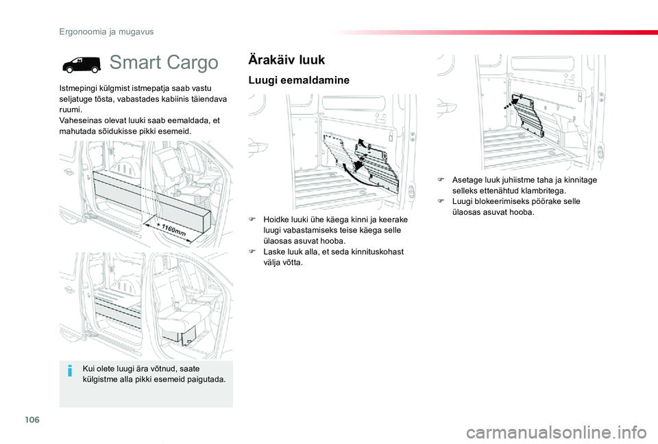 TOYOTA PROACE 2020 Kasutusjuhend (in Estonian) 106
Proace_et_Chap03_ergonomie-et-confort_ed2019_V02
Smart Cargo
Luugi eemaldamine
Ärakäiv luuk
F Hoidke luuki ühe käega kinni ja keerake luugi vabastamiseks teise käega selle ülaosas asuvat hoo TOYOTA PROACE 2020 Kasutusjuhend (in Estonian) 106
Proace_et_Chap03_ergonomie-et-confort_ed2019_V02
Smart Cargo
Luugi eemaldamine
Ärakäiv luuk
F Hoidke luuki ühe käega kinni ja keerake luugi vabastamiseks teise käega selle ülaosas asuvat hoo