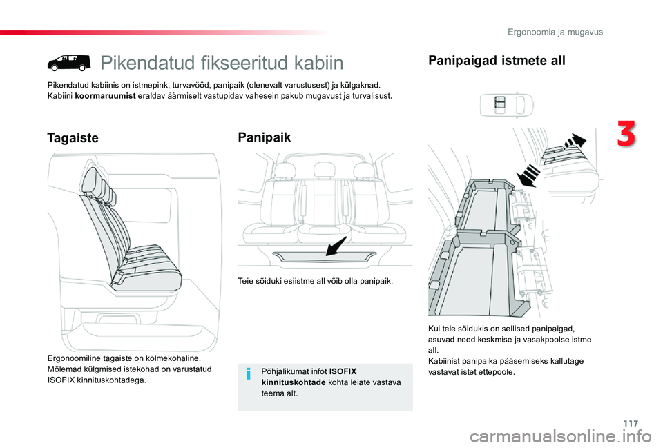 TOYOTA PROACE 2020 Kasutusjuhend (in Estonian) 117
Proace_et_Chap03_ergonomie-et-confort_ed2019_V02
Pikendatud fikseeritud kabiin
Pikendatud kabiinis on istmepink, turvavööd, panipaik (olenevalt varustusest) ja külgaknad.Kabiini koormaruumist e TOYOTA PROACE 2020 Kasutusjuhend (in Estonian) 117
Proace_et_Chap03_ergonomie-et-confort_ed2019_V02
Pikendatud fikseeritud kabiin
Pikendatud kabiinis on istmepink, turvavööd, panipaik (olenevalt varustusest) ja külgaknad.Kabiini koormaruumist e