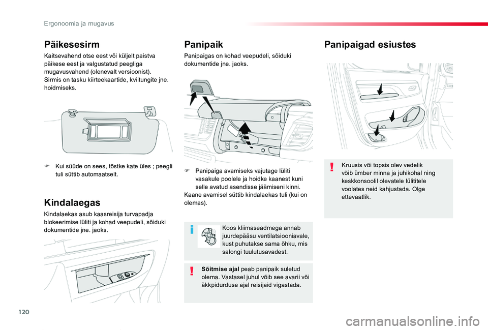 TOYOTA PROACE 2020 Kasutusjuhend (in Estonian) 120
Proace_et_Chap03_ergonomie-et-confort_ed2019_V02
Panipaigad esiustes
Kruusis või topsis olev vedelik võib ümber minna ja juhikohal ning keskkonsoolil olevatele lülititele voolates neid kahjust TOYOTA PROACE 2020 Kasutusjuhend (in Estonian) 120
Proace_et_Chap03_ergonomie-et-confort_ed2019_V02
Panipaigad esiustes
Kruusis või topsis olev vedelik võib ümber minna ja juhikohal ning keskkonsoolil olevatele lülititele voolates neid kahjust