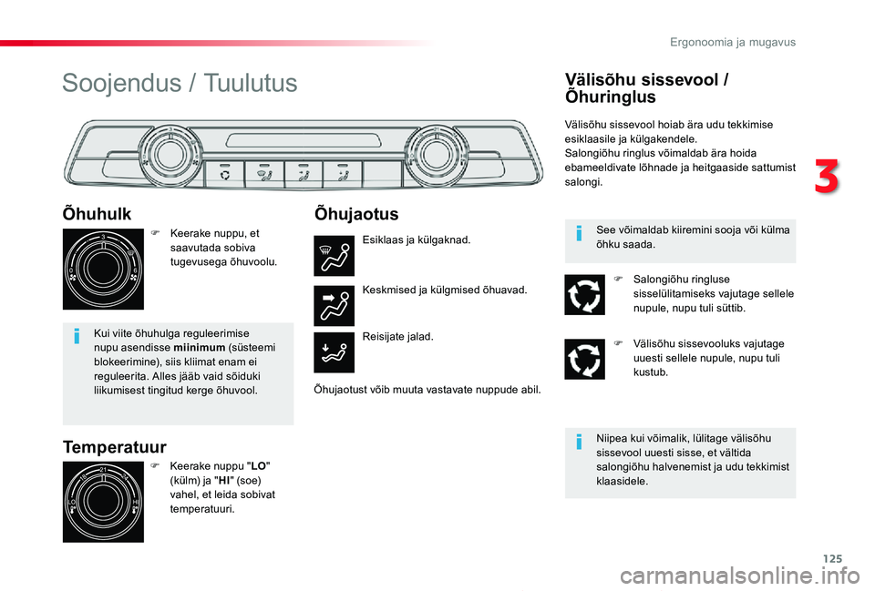 TOYOTA PROACE 2020 Kasutusjuhend (in Estonian) 125
Proace_et_Chap03_ergonomie-et-confort_ed2019_V02
Temperatuur
Õhuhulk
F Keerake nuppu, et saavutada sobiva tugevusega õhuvoolu.
Kui viite õhuhulga reguleerimise nupu asendisse miinimum (süsteem TOYOTA PROACE 2020 Kasutusjuhend (in Estonian) 125
Proace_et_Chap03_ergonomie-et-confort_ed2019_V02
Temperatuur
Õhuhulk
F Keerake nuppu, et saavutada sobiva tugevusega õhuvoolu.
Kui viite õhuhulga reguleerimise nupu asendisse miinimum (süsteem