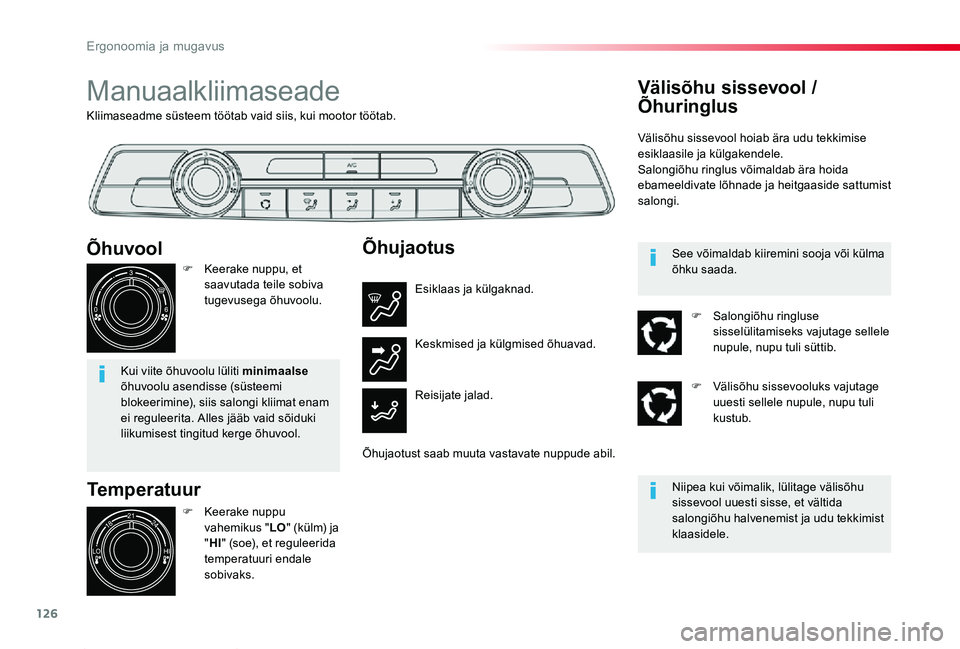 TOYOTA PROACE 2020 Kasutusjuhend (in Estonian) 126
Proace_et_Chap03_ergonomie-et-confort_ed2019_V02
Kliimaseadme süsteem töötab vaid siis, kui mootor töötab.
Manuaalkliimaseade
Temperatuur
F Keerake nuppu vahemikus "LO" (külm) ja TOYOTA PROACE 2020 Kasutusjuhend (in Estonian) 126
Proace_et_Chap03_ergonomie-et-confort_ed2019_V02
Kliimaseadme süsteem töötab vaid siis, kui mootor töötab.
Manuaalkliimaseade
Temperatuur
F Keerake nuppu vahemikus "LO" (külm) ja