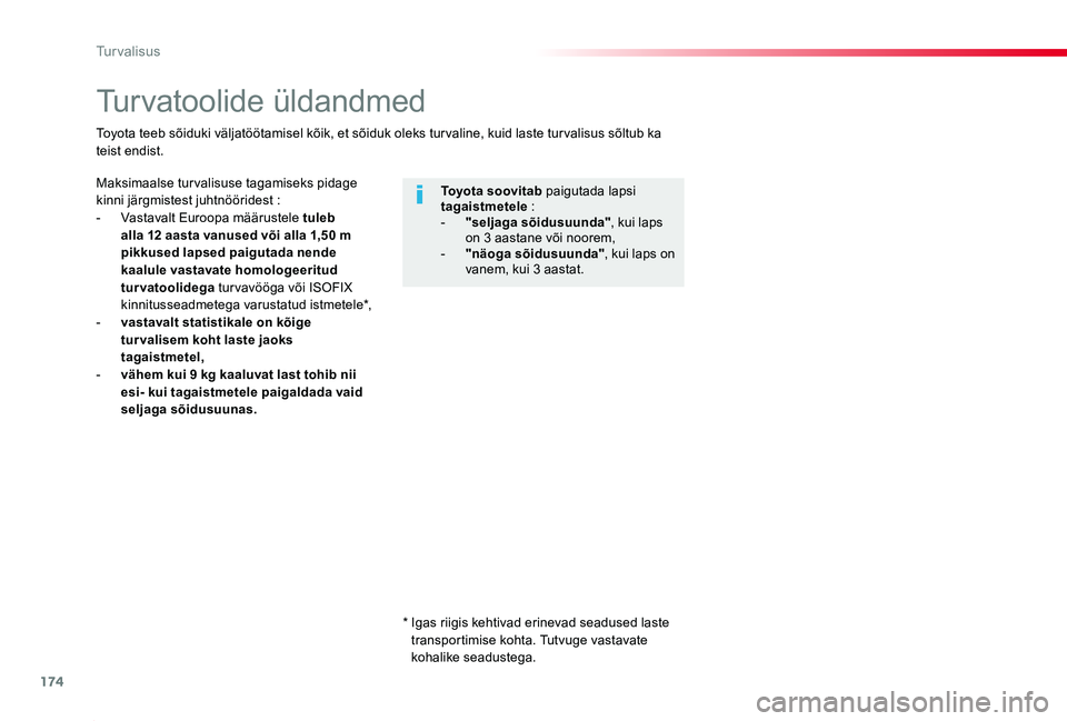 TOYOTA PROACE 2020 Kasutusjuhend (in Estonian) 174
Proace_et_Chap05_securite_ed2019_V02
Turvatoolide üldandmed
Maksimaalse turvalisuse tagamiseks pidage kinni järgmistest juhtnööridest :- Vastavalt Euroopa määrustele tuleb alla 12 aasta vanu TOYOTA PROACE 2020 Kasutusjuhend (in Estonian) 174
Proace_et_Chap05_securite_ed2019_V02
Turvatoolide üldandmed
Maksimaalse turvalisuse tagamiseks pidage kinni järgmistest juhtnööridest :- Vastavalt Euroopa määrustele tuleb alla 12 aasta vanu