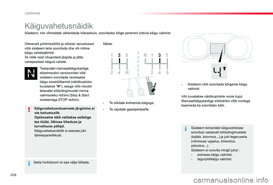 TOYOTA PROACE 2020 Kasutusjuhend (in Estonian) 208
Proace_et_Chap06_conduite_ed2019_V02
Käiguvahetusnäidik
Olenevalt juhtimisstiilist ja sõiduki varustusest võib süsteem teile soovitada ühe või mitme käigu vahelejätmist.Te võite neid nõ TOYOTA PROACE 2020 Kasutusjuhend (in Estonian) 208
Proace_et_Chap06_conduite_ed2019_V02
Käiguvahetusnäidik
Olenevalt juhtimisstiilist ja sõiduki varustusest võib süsteem teile soovitada ühe või mitme käigu vahelejätmist.Te võite neid nõ