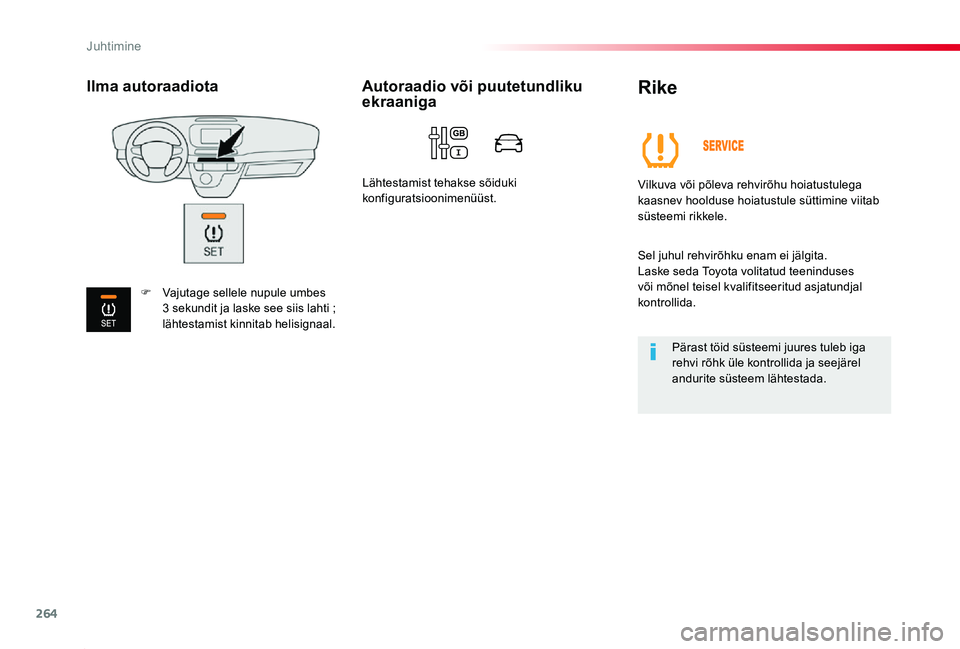 TOYOTA PROACE 2020 Kasutusjuhend (in Estonian) 264
Proace_et_Chap06_conduite_ed2019_V02
Rike
Vilkuva või põleva rehvirõhu hoiatustulega kaasnev hoolduse hoiatustule süttimine viitab süsteemi rikkele.
Sel juhul rehvirõhku enam ei jälgita.Las TOYOTA PROACE 2020 Kasutusjuhend (in Estonian) 264
Proace_et_Chap06_conduite_ed2019_V02
Rike
Vilkuva või põleva rehvirõhu hoiatustulega kaasnev hoolduse hoiatustule süttimine viitab süsteemi rikkele.
Sel juhul rehvirõhku enam ei jälgita.Las