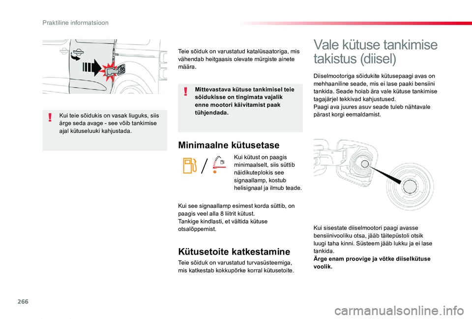 TOYOTA PROACE 2020 Kasutusjuhend (in Estonian) 266
Proace_et_Chap07_info-pratiques_ed2019_V02
Minimaalne kütusetase
Kui kütust on paagis minimaalselt, siis süttib näidikuteplokis see signaallamp, kostub helisignaal ja ilmub teade.
Kütusetoite TOYOTA PROACE 2020 Kasutusjuhend (in Estonian) 266
Proace_et_Chap07_info-pratiques_ed2019_V02
Minimaalne kütusetase
Kui kütust on paagis minimaalselt, siis süttib näidikuteplokis see signaallamp, kostub helisignaal ja ilmub teade.
Kütusetoite