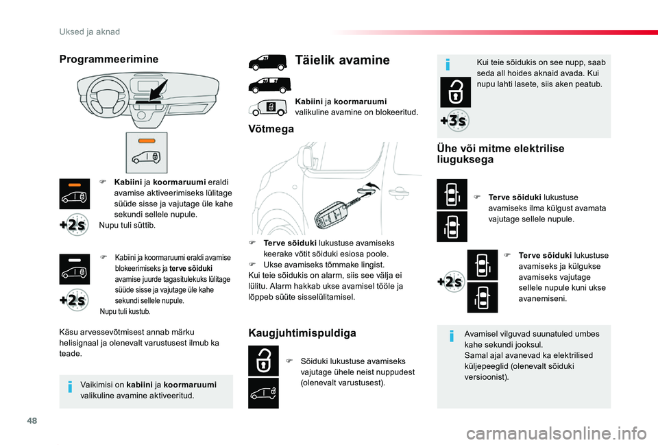 TOYOTA PROACE 2020 Kasutusjuhend (in Estonian) 48
Proace_et_Chap02_ouvertures_ed2019_V02
F Kabiini ja koormaruumi eraldi avamise aktiveerimiseks lülitage süüde sisse ja vajutage üle kahe sekundi sellele nupule.Nupu tuli süttib.
Käsu arvessev TOYOTA PROACE 2020 Kasutusjuhend (in Estonian) 48
Proace_et_Chap02_ouvertures_ed2019_V02
F Kabiini ja koormaruumi eraldi avamise aktiveerimiseks lülitage süüde sisse ja vajutage üle kahe sekundi sellele nupule.Nupu tuli süttib.
Käsu arvessev