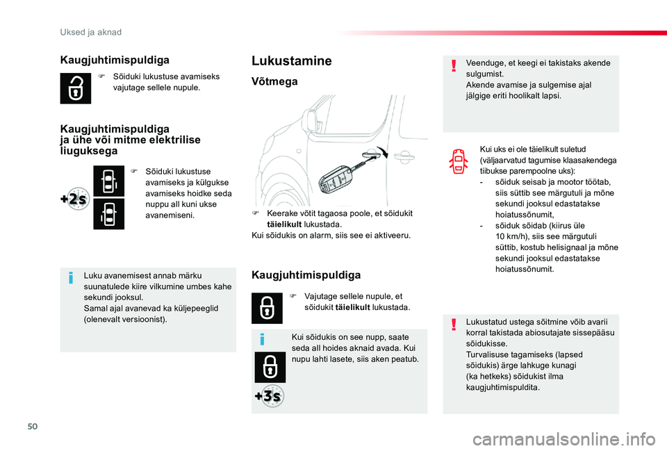 TOYOTA PROACE 2020 Kasutusjuhend (in Estonian) 50
Proace_et_Chap02_ouvertures_ed2019_V02
Kaugjuhtimispuldiga
F Sõiduki lukustuse avamiseks vajutage sellele nupule.
Luku avanemisest annab märku suunatulede kiire vilkumine umbes kahe sekundi jooks TOYOTA PROACE 2020 Kasutusjuhend (in Estonian) 50
Proace_et_Chap02_ouvertures_ed2019_V02
Kaugjuhtimispuldiga
F Sõiduki lukustuse avamiseks vajutage sellele nupule.
Luku avanemisest annab märku suunatulede kiire vilkumine umbes kahe sekundi jooks