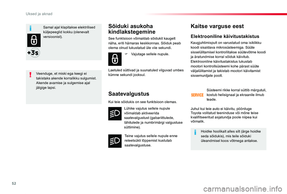 TOYOTA PROACE 2020 Kasutusjuhend (in Estonian) 52
Proace_et_Chap02_ouvertures_ed2019_V02
Elektrooniline käivitustakistus
Kaugjuhtimispult on varustatud oma isiklikku koodi sisaldava mikrosüsteemiga. Süüte sisselülitamisel kontrollitakse süü TOYOTA PROACE 2020 Kasutusjuhend (in Estonian) 52
Proace_et_Chap02_ouvertures_ed2019_V02
Elektrooniline käivitustakistus
Kaugjuhtimispult on varustatud oma isiklikku koodi sisaldava mikrosüsteemiga. Süüte sisselülitamisel kontrollitakse süü