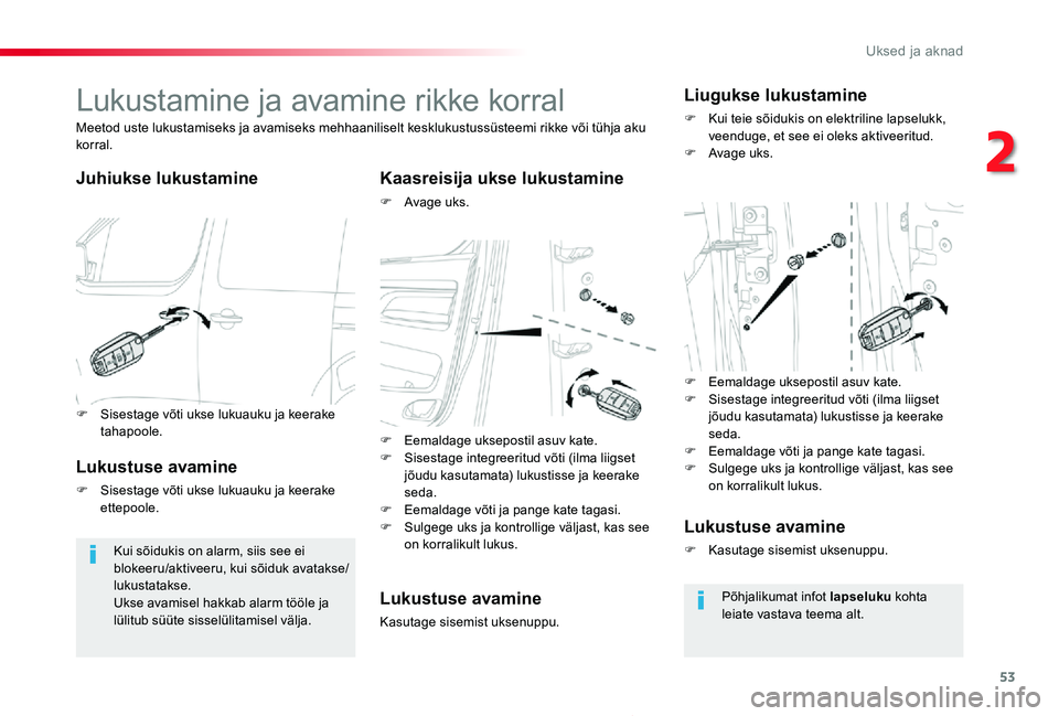TOYOTA PROACE 2020 Kasutusjuhend (in Estonian) 53
Proace_et_Chap02_ouvertures_ed2019_V02
Lukustamine ja avamine rikke korral
Juhiukse lukustamineKaasreisija ukse lukustamine
F Avage uks.
Meetod uste lukustamiseks ja avamiseks mehhaaniliselt kesklu TOYOTA PROACE 2020 Kasutusjuhend (in Estonian) 53
Proace_et_Chap02_ouvertures_ed2019_V02
Lukustamine ja avamine rikke korral
Juhiukse lukustamineKaasreisija ukse lukustamine
F Avage uks.
Meetod uste lukustamiseks ja avamiseks mehhaaniliselt kesklu
