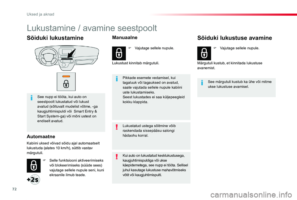 TOYOTA PROACE 2020 Kasutusjuhend (in Estonian) 72
Proace_et_Chap02_ouvertures_ed2019_V02
Sõiduki lukustamine
See nupp ei tööta, kui auto on seestpoolt lukustatud või lukust avatud (sõltuvalt mudelist võtme, -ga kaugjuhtimispuldi või Smart TOYOTA PROACE 2020 Kasutusjuhend (in Estonian) 72
Proace_et_Chap02_ouvertures_ed2019_V02
Sõiduki lukustamine
See nupp ei tööta, kui auto on seestpoolt lukustatud või lukust avatud (sõltuvalt mudelist võtme, -ga kaugjuhtimispuldi või Smart