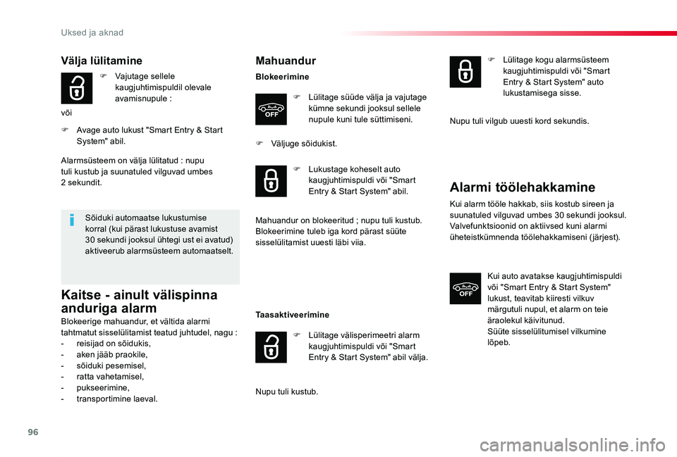 TOYOTA PROACE 2020 Kasutusjuhend (in Estonian) 96
Proace_et_Chap02_ouvertures_ed2019_V02
Välja lülitamine
F Vajutage sellele kaugjuhtimispuldil olevale avamisnupule :
või
F Avage auto lukust "Smart Entry & Start System" abil.
Sõiduki TOYOTA PROACE 2020 Kasutusjuhend (in Estonian) 96
Proace_et_Chap02_ouvertures_ed2019_V02
Välja lülitamine
F Vajutage sellele kaugjuhtimispuldil olevale avamisnupule :
või
F Avage auto lukust "Smart Entry & Start System" abil.
Sõiduki