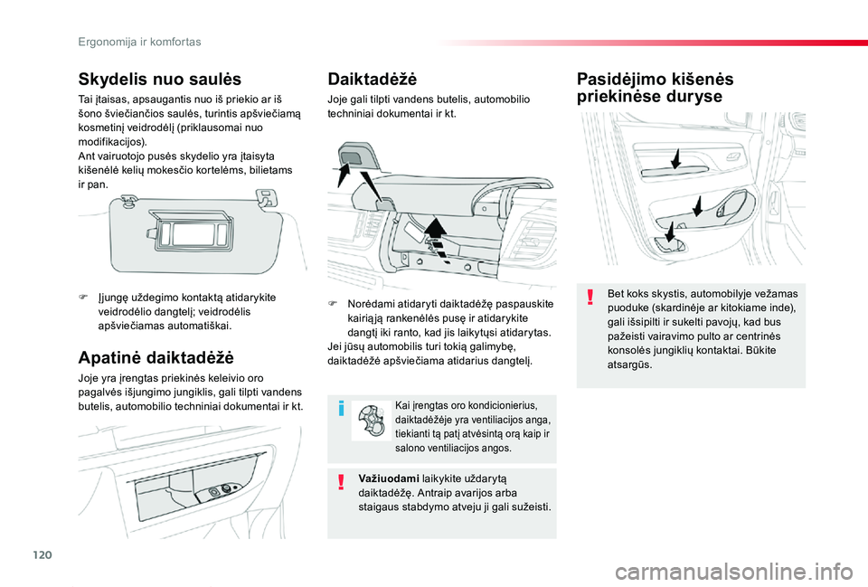TOYOTA PROACE 2020 Eksploatavimo vadovas (in Lithuanian) 120
Proace_lt_Chap03_ergonomie-et-confort_ed01-2019
Pasidėjimo kišenės
priekinėse duryse
Bet koks skystis, automobilyje vežamas puoduke (skardinėje ar kitokiame inde), gali išsipilti ir sukelt TOYOTA PROACE 2020 Eksploatavimo vadovas (in Lithuanian) 120
Proace_lt_Chap03_ergonomie-et-confort_ed01-2019
Pasidėjimo kišenės
priekinėse duryse
Bet koks skystis, automobilyje vežamas puoduke (skardinėje ar kitokiame inde), gali išsipilti ir sukelt