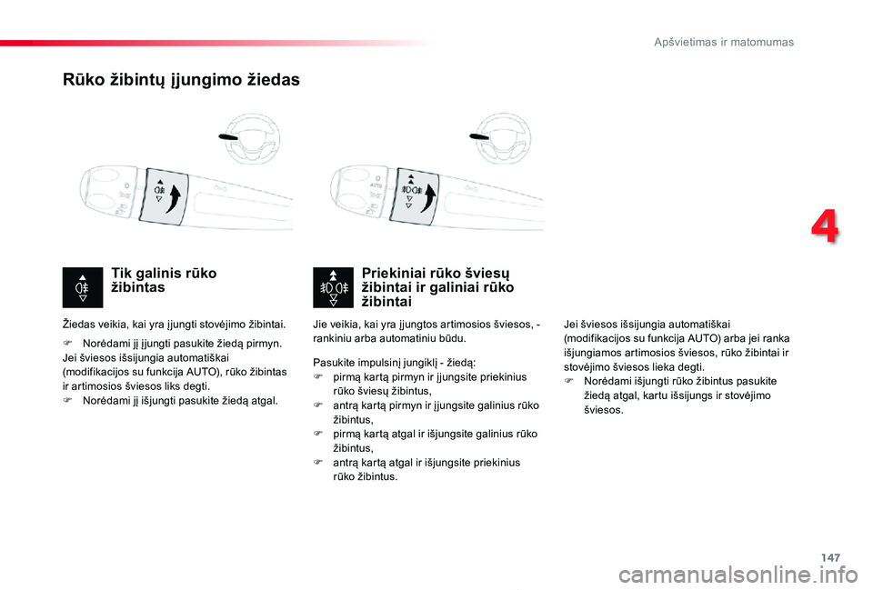 TOYOTA PROACE 2020 Eksploatavimo vadovas (in Lithuanian) 147
Proace_lt_Chap04_eclairage-et-visibilite_ed01-2019
Rūko žibintų įjungimo žiedas
Priekiniai rūko šviesų žibintai ir galiniai rūko žibintai
Tik galinis rūko žibintas
F Norėdami jį į TOYOTA PROACE 2020 Eksploatavimo vadovas (in Lithuanian) 147
Proace_lt_Chap04_eclairage-et-visibilite_ed01-2019
Rūko žibintų įjungimo žiedas
Priekiniai rūko šviesų žibintai ir galiniai rūko žibintai
Tik galinis rūko žibintas
F Norėdami jį į