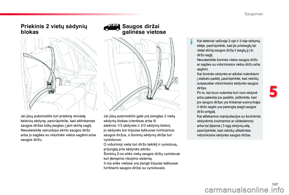 TOYOTA PROACE 2020 Eksploatavimo vadovas (in Lithuanian) 167
Proace_lt_Chap05_securite_ed01-2019
Priekinis 2 vietų sėdynių
blokas
Jei jūsų automobilio gale yra įrengtas 3 vietų sėdynių blokas (vientisas arba iš atskiros 1/3 sėdynės ir 2/3 sėdy TOYOTA PROACE 2020 Eksploatavimo vadovas (in Lithuanian) 167
Proace_lt_Chap05_securite_ed01-2019
Priekinis 2 vietų sėdynių
blokas
Jei jūsų automobilio gale yra įrengtas 3 vietų sėdynių blokas (vientisas arba iš atskiros 1/3 sėdynės ir 2/3 sėdy