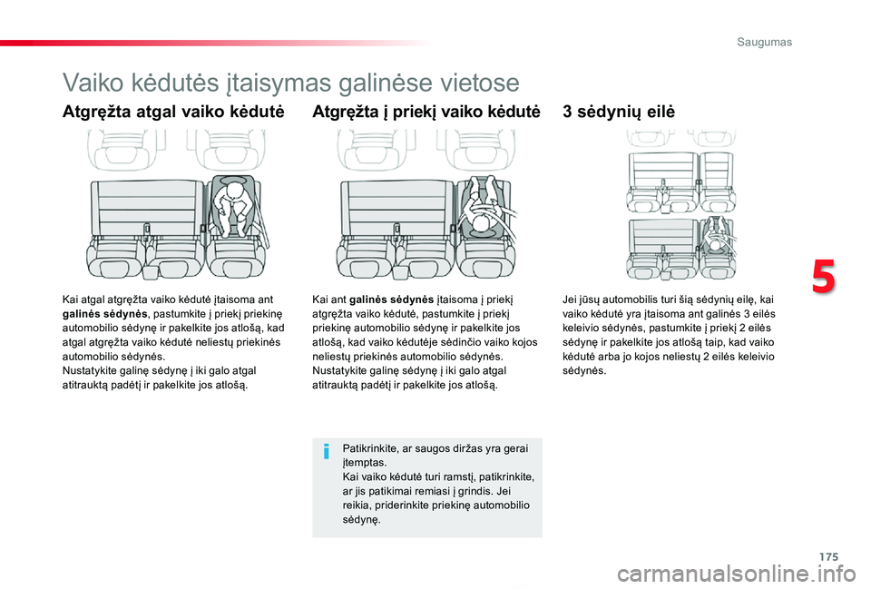 TOYOTA PROACE 2020  Eksploatavimo vadovas (in Lithuanian) 175
Proace_lt_Chap05_securite_ed01-2019
Vaiko kėdutės įtaisymas galinėse vietose
Atgręžta atgal vaiko kėdutė
Kai atgal atgręžta vaiko kėdutė įtaisoma ant galinės sėdynės, pastumkite į