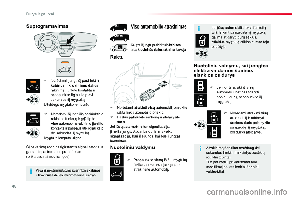 TOYOTA PROACE 2020 Eksploatavimo vadovas (in Lithuanian) 48
Proace_lt_Chap02_ouvertures_ed01-2019
F Norėdami į jungti šį pasirinktinį kabinos ir krovininės dalies rakinimą į junkite kontaktą ir paspauskite ilgiau kaip dvi sekundes šį mygtuką.Už TOYOTA PROACE 2020 Eksploatavimo vadovas (in Lithuanian) 48
Proace_lt_Chap02_ouvertures_ed01-2019
F Norėdami į jungti šį pasirinktinį kabinos ir krovininės dalies rakinimą į junkite kontaktą ir paspauskite ilgiau kaip dvi sekundes šį mygtuką.Už