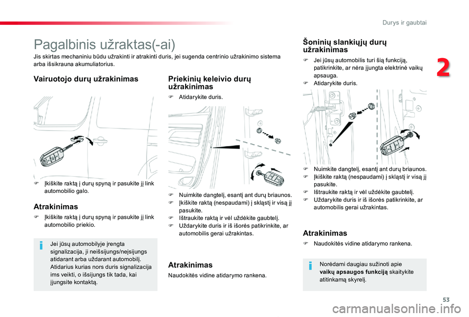 TOYOTA PROACE 2020 Eksploatavimo vadovas (in Lithuanian) 53
Proace_lt_Chap02_ouvertures_ed01-2019
Pagalbinis užraktas(-ai)
Vairuotojo durų užrakinimasPriekinių keleivio durų užrakinimas
F Atidarykite duris.
Jis skirtas mechaniniu būdu užrakinti ir a TOYOTA PROACE 2020 Eksploatavimo vadovas (in Lithuanian) 53
Proace_lt_Chap02_ouvertures_ed01-2019
Pagalbinis užraktas(-ai)
Vairuotojo durų užrakinimasPriekinių keleivio durų užrakinimas
F Atidarykite duris.
Jis skirtas mechaniniu būdu užrakinti ir a