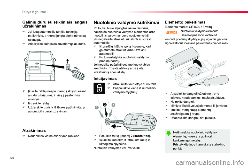 TOYOTA PROACE 2020 Eksploatavimo vadovas (in Lithuanian) 54
Proace_lt_Chap02_ouvertures_ed01-2019
Elemento pakeitimas
Neišmeskite nuotolinio valdymo elementų, juose yra aplinkai kenksmingų metalų.Pristatykite juos į tam skirtą surinkimo punktą.
Nuoto TOYOTA PROACE 2020 Eksploatavimo vadovas (in Lithuanian) 54
Proace_lt_Chap02_ouvertures_ed01-2019
Elemento pakeitimas
Neišmeskite nuotolinio valdymo elementų, juose yra aplinkai kenksmingų metalų.Pristatykite juos į tam skirtą surinkimo punktą.
Nuoto