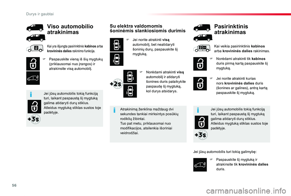 TOYOTA PROACE 2020 Eksploatavimo vadovas (in Lithuanian) 56
Proace_lt_Chap02_ouvertures_ed01-2019
Su elektra valdomomis šoninėmis slankiosiomis durimis
F Jei norite atrakinti visą automobilį, bet neatidaryti šoninių durų, paspauskite šį mygtuką.
F TOYOTA PROACE 2020 Eksploatavimo vadovas (in Lithuanian) 56
Proace_lt_Chap02_ouvertures_ed01-2019
Su elektra valdomomis šoninėmis slankiosiomis durimis
F Jei norite atrakinti visą automobilį, bet neatidaryti šoninių durų, paspauskite šį mygtuką.
F