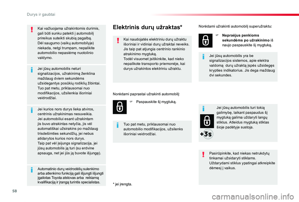 TOYOTA PROACE 2020 Eksploatavimo vadovas (in Lithuanian) 58
Proace_lt_Chap02_ouvertures_ed01-2019
Kai važiuojama užrakintomis durimis, gali būti sunku patekti į automobilį prireikus suteikti skubią pagalbą.Dėl saugumo (vaikų automobilyje) niekada, TOYOTA PROACE 2020 Eksploatavimo vadovas (in Lithuanian) 58
Proace_lt_Chap02_ouvertures_ed01-2019
Kai važiuojama užrakintomis durimis, gali būti sunku patekti į automobilį prireikus suteikti skubią pagalbą.Dėl saugumo (vaikų automobilyje) niekada,