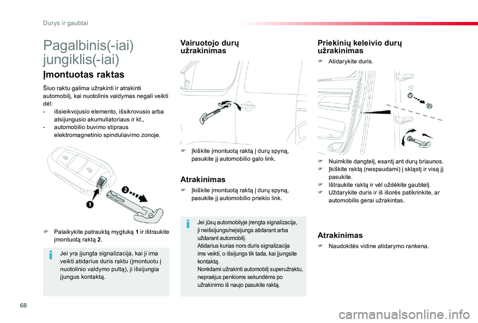 TOYOTA PROACE 2020 Eksploatavimo vadovas (in Lithuanian) 68
Proace_lt_Chap02_ouvertures_ed01-2019
Pagalbinis(-iai)
jungiklis(-iai)
Jei yra į jungta signalizacija, kai ji ima veikti atidarius duris raktu (įmontuotu į nuotolinio valdymo pultą), ji išsij TOYOTA PROACE 2020 Eksploatavimo vadovas (in Lithuanian) 68
Proace_lt_Chap02_ouvertures_ed01-2019
Pagalbinis(-iai)
jungiklis(-iai)
Jei yra į jungta signalizacija, kai ji ima veikti atidarius duris raktu (įmontuotu į nuotolinio valdymo pultą), ji išsij