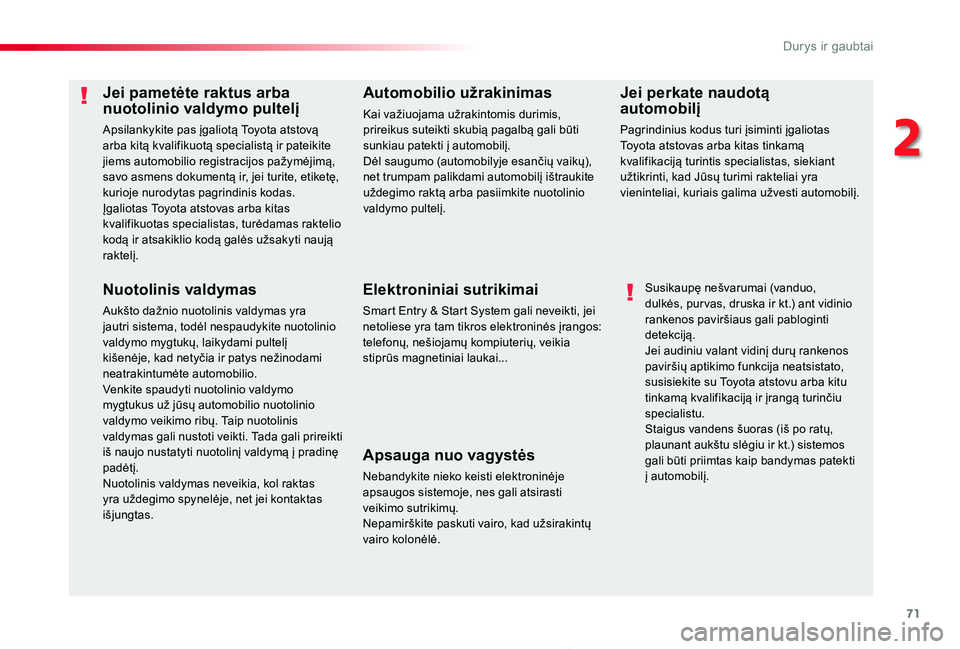 TOYOTA PROACE 2020 Eksploatavimo vadovas (in Lithuanian) 71
Proace_lt_Chap02_ouvertures_ed01-2019
Jei pametėte raktus arba nuotolinio valdymo pultelį
Apsilankykite pas įgaliotą Toyota atstovą arba kitą kvalifikuotą specialistą ir pateikite jiems aut TOYOTA PROACE 2020 Eksploatavimo vadovas (in Lithuanian) 71
Proace_lt_Chap02_ouvertures_ed01-2019
Jei pametėte raktus arba nuotolinio valdymo pultelį
Apsilankykite pas įgaliotą Toyota atstovą arba kitą kvalifikuotą specialistą ir pateikite jiems aut