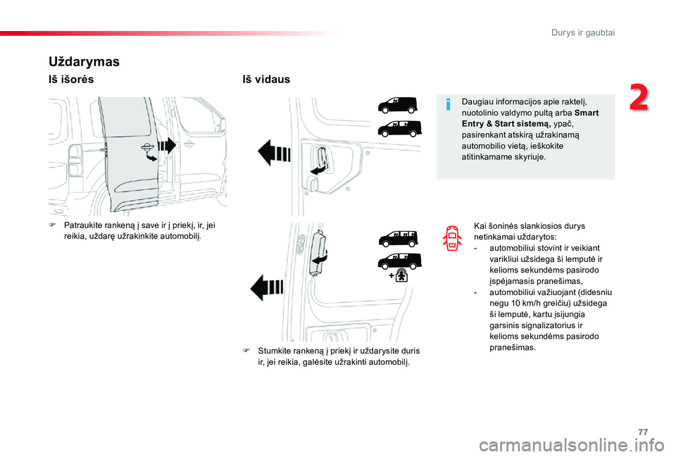 TOYOTA PROACE 2020 Eksploatavimo vadovas (in Lithuanian) 77
Proace_lt_Chap02_ouvertures_ed01-2019
Kai šoninės slankiosios durys netinkamai uždarytos:- automobiliui stovint ir veikiant varikliui užsidega ši lemputė ir kelioms sekundėms pasirodo įspė TOYOTA PROACE 2020 Eksploatavimo vadovas (in Lithuanian) 77
Proace_lt_Chap02_ouvertures_ed01-2019
Kai šoninės slankiosios durys netinkamai uždarytos:- automobiliui stovint ir veikiant varikliui užsidega ši lemputė ir kelioms sekundėms pasirodo įspė