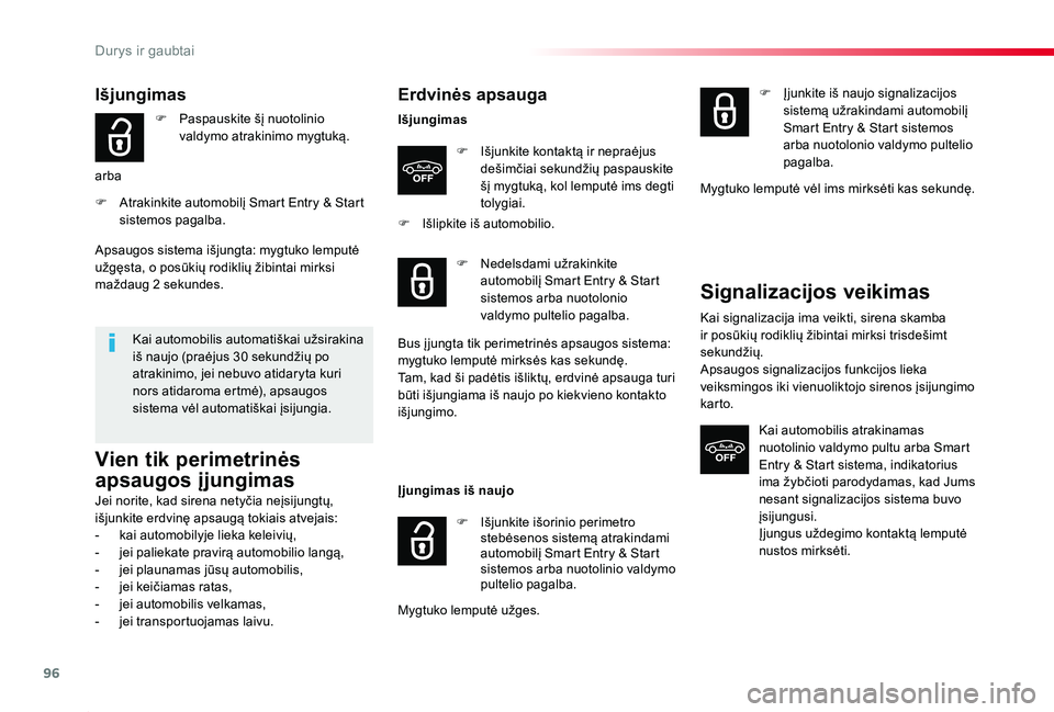 TOYOTA PROACE 2020 Eksploatavimo vadovas (in Lithuanian) 96
Proace_lt_Chap02_ouvertures_ed01-2019
Išjungimas
F Paspauskite šį nuotolinio valdymo atrakinimo mygtuką.
arba
F Atrakinkite automobilį Smart Entry & Start sistemos pagalba.
Kai automobilis aut TOYOTA PROACE 2020 Eksploatavimo vadovas (in Lithuanian) 96
Proace_lt_Chap02_ouvertures_ed01-2019
Išjungimas
F Paspauskite šį nuotolinio valdymo atrakinimo mygtuką.
arba
F Atrakinkite automobilį Smart Entry & Start sistemos pagalba.
Kai automobilis aut