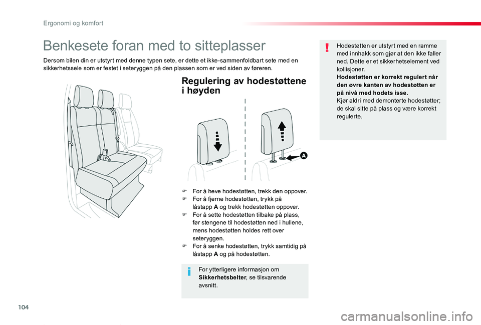 TOYOTA PROACE 2020 Instruksjoner for bruk (in Norwegian) 104
Proace_no_Chap03_ergonomie-et-confort_ed01-2019
Regulering av hodestøttene
i høyden
F For å heve hodestøtten, trekk den oppover.F For å fjerne hodestøtten, trykk på låstapp A og trekk ho TOYOTA PROACE 2020 Instruksjoner for bruk (in Norwegian) 104
Proace_no_Chap03_ergonomie-et-confort_ed01-2019
Regulering av hodestøttene
i høyden
F For å heve hodestøtten, trekk den oppover.F For å fjerne hodestøtten, trykk på låstapp A og trekk ho
