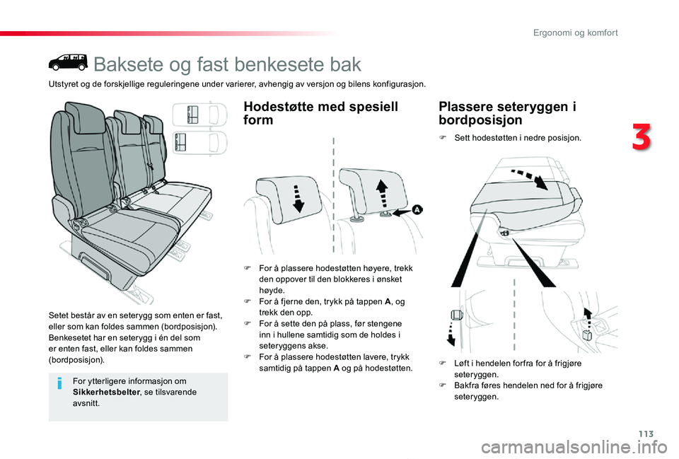 TOYOTA PROACE 2020 Instruksjoner for bruk (in Norwegian) 113
Proace_no_Chap03_ergonomie-et-confort_ed01-2019
Baksete og fast benkesete bak
Setet består av en seterygg som enten er fast, eller som kan foldes sammen (bordposisjon).Benkesetet har en seterygg TOYOTA PROACE 2020 Instruksjoner for bruk (in Norwegian) 113
Proace_no_Chap03_ergonomie-et-confort_ed01-2019
Baksete og fast benkesete bak
Setet består av en seterygg som enten er fast, eller som kan foldes sammen (bordposisjon).Benkesetet har en seterygg